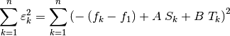 \sum_{k=1}^n \varepsilon_k^2 =
    \sum_{k=1}^n \left(
        -\left( f_k - f_1 \right) + A \; S_k + B \; T_k
    \right)^2