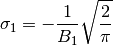 \sigma_1 = -\frac{1}{B_1} \sqrt{\frac{2}{\pi}}