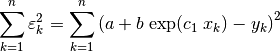 \sum_{k=1}^n \varepsilon_k^2 =
    \sum_{k=1}^n \left( a + b \; \text{exp}(c_1 \; x_k) - y_k \right)^2