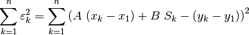 \sum_{k=1}^n \varepsilon_k^2 = \sum_{k=1}^n
    \left( A \; (x_k - x_1) + B \; S_k - (y_k - y_1) \right)^2