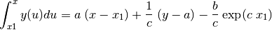 \int_{x1}^x y(u)du = a \; (x - x_1) +
    \frac{1}{c} \; (y - a) - \frac{b}{c} \; \text{exp}(c \; x_1)